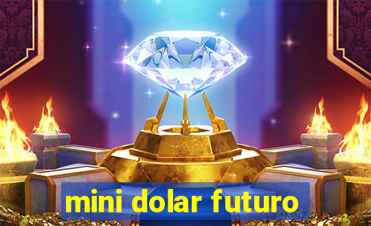 mini dolar futuro